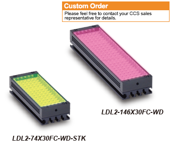 LDL2-146X30FC-WD-STK・LDL2-74X30FC-WD(Custom Order:Please feel free to contact your CCS sales representative for details.)